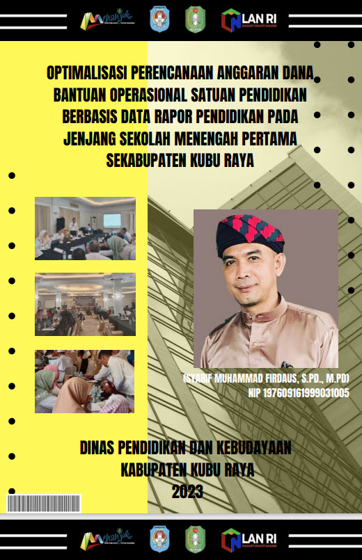 OPTIMALISASI PERENCANAAN ANGGARAN DANA BANTUAN OPERASIONAL SATUAN PENDIDIKAN BERBASIS DATA RAPOR PENDIDIKAN PADA JENJANG SEKOLAH MENENGAH PERTAMA SEKABUPATEN KUBU RAYA