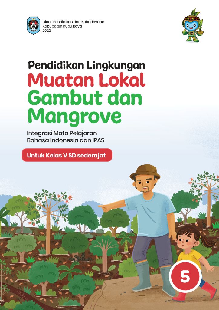 Pendidikan Lingkungan Muatan Lokal Gambut dan Mangrove Integrasi Mata Pelajaran Bahasa Indonesia dan IPAS